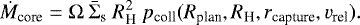 Mathematical equation: \begin{equation*}\dot{M}_{\textrm{core}} = \Omega \ \bar{\Sigma}_{\textrm{s}} \ R_{\textrm{H}}^2 \ p_{\textrm{coll}}(R_{\textrm{plan}}, R_{\textrm{H}}, r_{\textrm{capture}}, v_{\textrm{rel}}) .\end{equation*}