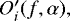 Mathematical equation: $O\prime_i (f, \alpha),$