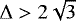 Mathematical equation: $\Delta > 2\sqrt{3}$