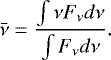 \begin{equation*}\bar{\nu} = \frac{\int \nu F_{\nu} d\nu}{ \int F_{\nu} d\nu}.\end{equation*}