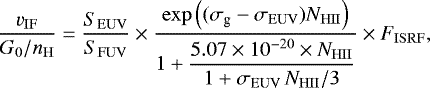\begin{equation*} \dfrac{v_{\mathrm{IF}}}{G_0/n_{\mathrm{H}}} = \dfrac{S_{\mathrm{EUV}}}{S_{\mathrm{FUV}}} \times\dfrac{\exp{\left((\sigma_{\textrm{g}}-\sigma_{\mathrm{EUV}})N_{\mathrm{HII}}\right)}}{1+ \dfrac{5.07 \times 10^{-20} \times N_{\mathrm{HII}}}{1 + \sigma_{\mathrm{EUV}} \, N_{\mathrm{HII}}/3}} \times F_{\mathrm{ISRF}},\end{equation*}