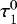 $\tau_1^0$