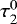 $\tau_2^0$