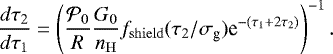\begin{equation*} \dfrac{{d}\tau_2}{{d}\tau_1} = \left(\dfrac{\mathcal{P}_0}{R} \dfrac{G_0}{n_{\mathrm{H}}}f_{\mathrm{shield}}(\tau_2/\sigma_{\textrm{g}}) \textrm{e}^{-(\tau_1+2\tau_2)} \right)^{-1}.\end{equation*}