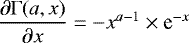 $\dfrac{\partial \Gamma(a,x)}{\partial x}=-x^{a-1}\times {\textrm{e}}^{-x}$