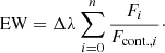 Mathematical equation: $$ \begin{aligned} \mathrm{EW} = \Delta \lambda \sum _{i=0}^n\frac{F_i}{F_{\mathrm{cont.} ,i}}\cdot \end{aligned} $$