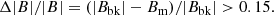 $$ \begin{aligned} \Delta |B|/|B| = (|B_{\rm bk}| - B_{\rm m})/|B_{\rm bk}| > 0.15. \end{aligned} $$