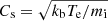 $ {C_{\mathrm{s}} = \sqrt{k_{\mathrm{b}}T_{\mathrm{e}}/m_{\mathrm{i}}}} $