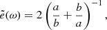 $$ \begin{aligned} \tilde{e}(\omega ) = 2\left(\frac{a}{b}+\frac{b}{a} \right)^{-1}, \end{aligned} $$