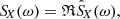 $$ \begin{aligned} S_{\!X}(\omega ) = \mathfrak{R} \hat{S}_{\!X}(\omega ), \end{aligned} $$