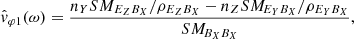 $$ \begin{aligned} \hat{{ v}}_{\varphi 1}(\omega ) = \frac{n_Y SM _{E_Z B_X} / \rho _{E_Z B_X} - n_Z SM _{\!E_Y B_X} / \rho _{E_Y B_X}}{ SM _{\!B_X B_X}}, \end{aligned} $$