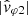 $ |\hat{\mathit{v}}_{\varphi 2}| $