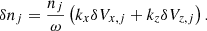 $$ \begin{aligned} \delta n_j = \frac{n_j}{\omega } \left( k_x \delta V_{x,j} + k_z \delta V_{z,j} \right). \end{aligned} $$