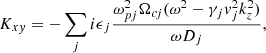 $$ \begin{aligned} K_{x{ y}} = -\sum _j i \epsilon _j \frac{\omega _{pj}^2 \Omega _{cj} (\omega ^2 - \gamma _j { v}_j^2 k_z^2)}{\omega D_j}, \end{aligned} $$