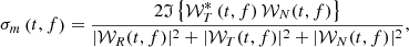 $$ \begin{aligned} \sigma _m\left(t, f\right)=\frac{2 \mathfrak{I} \left\{ \mathcal{W} _{T}^{*}\left(t, f\right) \mathcal{W} _{N}(t,f)\right\} }{|\mathcal{W} _{R}(t,f)|^{2}+|\mathcal{W} _{T}(t,f)|^{2}+|\mathcal{W} _{N}(t,f)|^{2}}, \end{aligned} $$