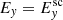 $ E_{\mathit{y}}=E^{\mathrm{sc}}_{\mathit{y}} $