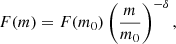 Mathematical equation: $$ \begin{aligned} F(m) = F(m_0)\left( \frac{m}{m_0}\right)^{-\delta }, \end{aligned} $$