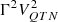 $ \Gamma^2V^2_{QTN} $