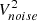 $ V_{noise}^2 $