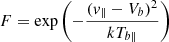 Mathematical equation: $ F = \exp\left(-\frac{(\mathit{v}_\parallel-V_b)^2}{kT_{b\parallel}}\right) $