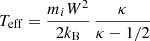 Mathematical equation: $ T_{\mathrm{eff}}=\frac{m_{i}W^2}{2k_{\mathrm{B}}}\,\frac{\kappa}{\kappa-1/2} $