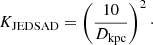 Mathematical equation: $$ \begin{aligned} K_{\rm JEDSAD}=\left(\frac{10}{D_{\rm kpc}}\right)^2\cdot \end{aligned} $$