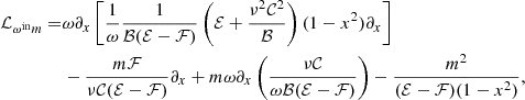 $$ \begin{aligned} \mathcal{L} _{\omega ^{\mathrm{in} } m} =&\omega \partial _x\left[\frac{1}{\omega }\frac{1}{\mathcal{B} (\mathcal{E} -\mathcal{F} )}\left(\mathcal{E} +\frac{\nu ^2\mathcal{C} ^2}{\mathcal{B} }\right)(1-x^2)\partial _x \right]\nonumber \\&-\frac{m\mathcal{F} }{\nu \mathcal{C} (\mathcal{E} -\mathcal{F} )}\partial _x +m \omega \partial _x\left(\frac{\nu \mathcal{C} }{\omega \mathcal{B} (\mathcal{E} -\mathcal{F} )}\right) -\frac{m^2}{(\mathcal{E} -\mathcal{F} )(1-x^2)}, \end{aligned} $$