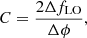 $$ \begin{aligned} C = \frac{2\Delta f_{ \mathrm{LO} }}{\Delta \phi } {,} \end{aligned} $$