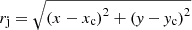 Mathematical equation: $ r_{\mathrm{j}} = \sqrt{\left(x-x_{\mathrm{c}}\right)^2+\left(\mathit{y}-\mathit{y}_{\mathrm{c}}\right)^2} $