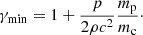 Mathematical equation: $$ \begin{aligned} \gamma _{\rm min} = 1 + \frac{p}{2\rho c^2}\frac{m_{\rm p}}{m_{\rm c}}\cdot \end{aligned} $$