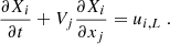 $$ \begin{aligned} \dfrac{\partial X_i}{\partial t} + V_j\dfrac{\partial X_i}{\partial x_j} = u_{i,L}\ . \end{aligned} $$