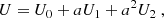 $$ \begin{aligned} U = U_0 + aU_1 + a^2U_2\ , \end{aligned} $$