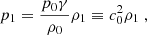 $$ \begin{aligned} p_1 = \dfrac{p_0\gamma }{\rho _0} \rho _1 \equiv c_0^2 \rho _1\ , \end{aligned} $$