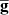 $ \overline{\mathbf{g}} $