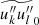 $ \widetilde{u_k^{\prime\prime} u_l^{\prime\prime}}_0 $