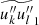 $ \widetilde{u_k^{\prime\prime} u_l^{\prime\prime}}_1 $