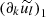$ \left(\partial_k \widetilde{u_l}\right)_1 $
