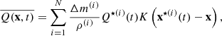 $$ \begin{aligned} \overline{Q(\mathbf x ,t)} = \sum _{i=1}^N \dfrac{\Delta m^{(i)}}{\rho ^{(i)}} Q^{\star (i)}(t) K\left(\mathbf x ^{\star (i)}(t) - \mathbf x \right), \end{aligned} $$