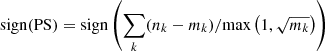 Mathematical equation: $$ \begin{aligned} \mathrm{sign(PS)} = \mathrm{sign} \left(\sum _k (n_k-m_k)/\mathrm{max} \left(1,\sqrt{m_k} \right)\right) \end{aligned} $$