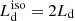 $ L^{\mathrm{iso}}_{\mathrm{d}} = 2 L_{\mathrm{d}} $