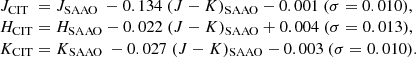 Mathematical equation: $$ \begin{array}{l l l l l l l l} J_{\rm CIT} \ = J_{\rm SAAO} \ - 0.134\ (J-K)_{\rm SAAO} - 0.001 \ (\sigma =0.010), \\ H_{\rm CIT} = H_{\rm SAAO} - 0.022 \ (J-K)_{\rm SAAO} + 0.004\ (\sigma =0.013), \\ K_{\rm CIT} = K_{\rm SAAO} \ - 0.027 \ (J-K)_{\rm SAAO} - 0.003\ (\sigma =0.010). \\ \end{array} $$