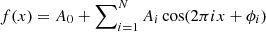 Mathematical equation: $ f(x) = A_0 + \sum\nolimits^N_{i=1}{A_i\cos(2\pi ix + \phi_i)} $