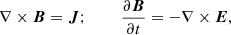 Mathematical equation: $$ \begin{aligned} \nabla \times \boldsymbol{B} = \boldsymbol{J} ; \;\;\;\;\;\;\; \frac{\partial \boldsymbol{B}}{\partial t}=-\nabla \times \boldsymbol{E} , \end{aligned} $$