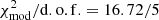 Mathematical equation: $ \chi_{\rm mod}^2/{\rm d.o.f.} = 16.72/5 $