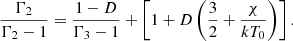 $$ \begin{aligned} \frac{\Gamma _2}{\Gamma _2 -1} = \frac{1 - D}{\Gamma _3 -1}+\left[1 + D \left(\frac{3}{2} + \frac{\chi }{k T_{0}}\right)\right]. \end{aligned} $$