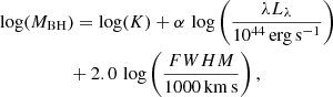 Mathematical equation: $$ \begin{aligned}&\log (M_{\mathrm{BH}}) = \log (K) + \alpha \, \log \left(\frac{\lambda L_{\lambda }}{10^{44} \, \mathrm{erg\,s}^{-1}} \right)\nonumber \\&\qquad \qquad \quad + 2.0 \, \log \left(\frac{{FWHM}}{1000 \,\mathrm{km\,s}} \right), \end{aligned} $$