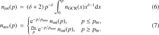 \begin{eqnarray*}n_{\textrm{int}}(p) &\,{=}\,& (\delta + 2) \, p^{-\delta} \int_{0}^{p} n_{\textrm{GCR}}(x) x^{\delta - 1} \textrm{d}x \\ n_{\textrm{acc}}(p) &\,{=}\,& \begin{cases} \mathrm{e}^{-p/p_{\textrm{max}}} \, n_{\textrm{int}}(p), & p \leq p_{\textrm{br}}, \\ \frac{p_{\textrm{br}}}{p} \, \mathrm{e}^{-p/p_{\textrm{max}}} \, n_{\textrm{int}}(p), & p \geq p_{\textrm{br}}. \end{cases} \end{eqnarray*}