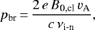 \begin{equation*}p_{\textrm{br}}\,{=}\,\frac{2 \, e \, B_{\textrm{0,cl}} \, v_{\textrm{A}}}{c \, \nu_{\textrm{i-n}}} ,\end{equation*}