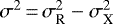 $\sigma^2\,{=}\,\sigma_{\textrm{R}}^2 - \sigma_{\textrm{X}}^2$