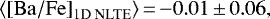 Mathematical equation: $\langle\bafe_{\textrm{1D~NLTE}}\rangle\,{=}\, {-}0.01\,{\pm}\,0.06,$